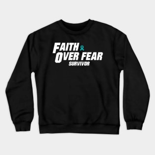 Ovarian Cancer Awareness Teal Ribbon faith over fear survivor Crewneck Sweatshirt